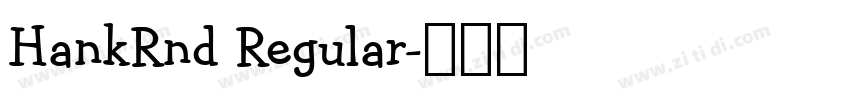HankRnd Regular字体转换 HankRnd Regular字体转换